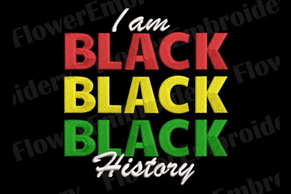 I Am Black History Machine Embroidery